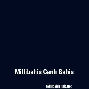 Millibahis Canlı Bahis