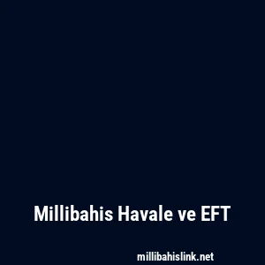 Millibahis Havale ve EFT