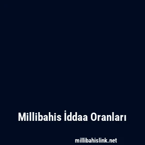 Millibahis İddaa Oranları