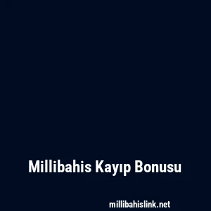 Millibahis Kayıp Bonusu