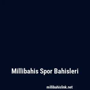 Millibahis Spor Bahisleri