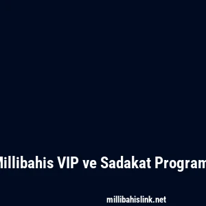 Millibahis VIP ve Sadakat Programı